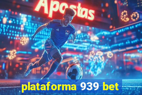 plataforma 939 bet